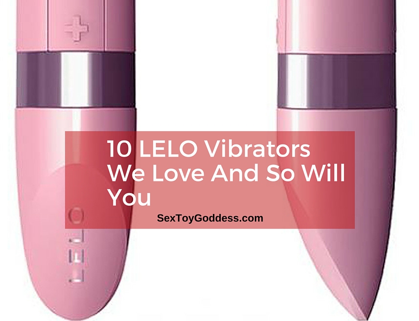 10 LELO Vibrators We Love